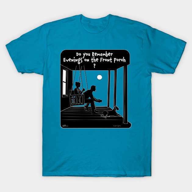 Front Porch T-Shirt by NN Tease